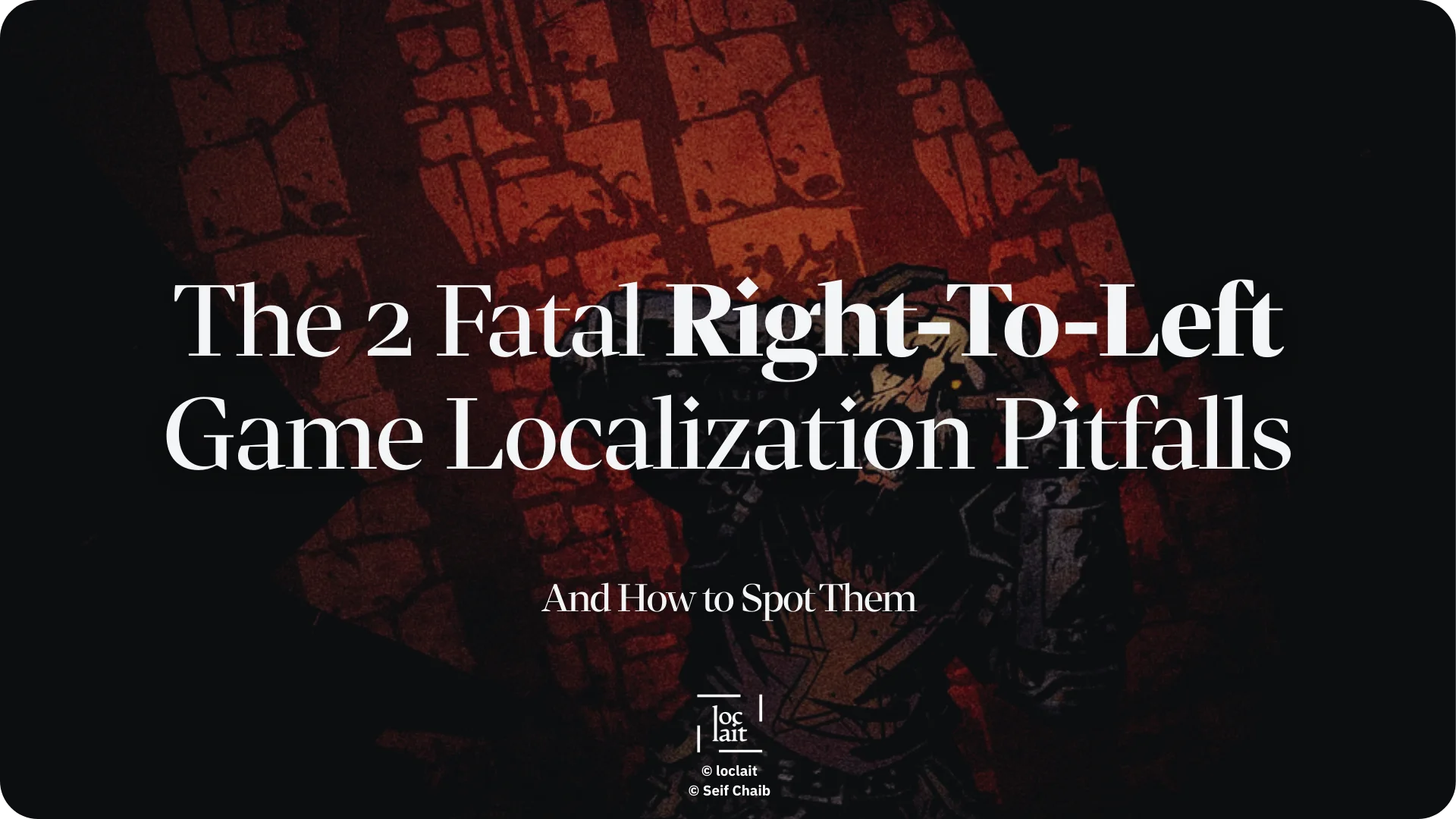 The 2 Fatal Right-To-Left Game Localization Pitfalls, and How to Spot Them
