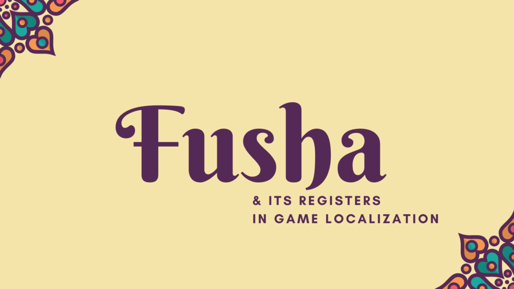 Fusha and its registers in Arabic game localization